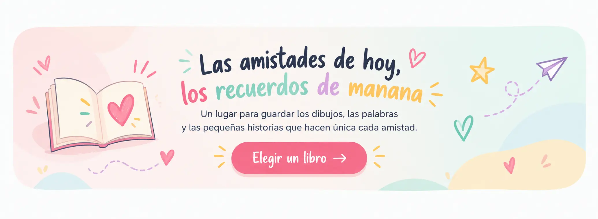 Las amistades de hoy, los recuerdos de mañana. Un lugar para guardar los dibujos, las palabras y las pequeñas historias que hacen única cada amistad.
